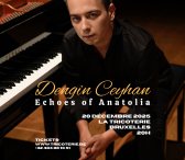 Echoes of Anatolia / Récital de piano de Dengin Ceyhan